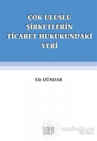 Çok Uluslu Şirketlerin Ticaret Hukukundaki Yeri