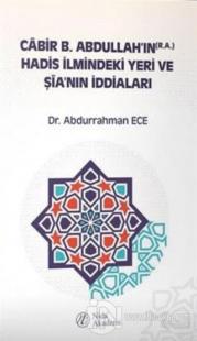 Cabir B. Abdullah'ın Hadis İlmindeki Yeri ve Şia'nın İddiaları
