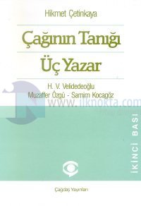 Çağının Tanığı Üç Yazar H. V. Velidedeoğlu / Muzaffer Özgü / Samim Kocagöz