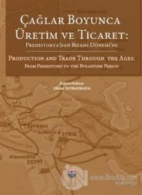 Çağlar Boyunca Üretim ve Ticaret