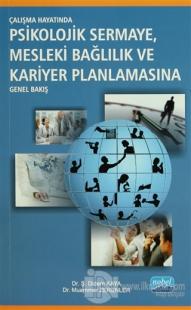 Çalışma Hayatında Psikolojik Sermaye, Mesleki Bağlılık ve Kariyer Planlamasına Genel Bakış