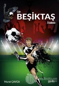 Can Beşiktaş Stadında