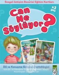Can Ne Söylüyor?