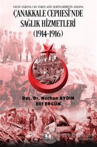 Çanakkale Cephesi'nde Sağlık Hizmetleri (1914-1916)