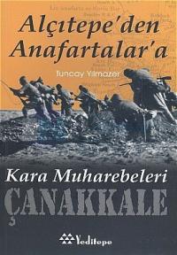Alçıtepe'den Anafartalar'a Kara Muharebeleri Çanakkale