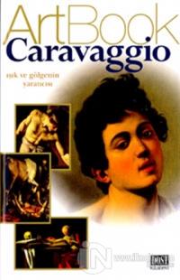 Caravaggio Işık ve Gölgenin Yaratıcısı