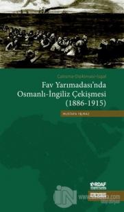 Çatışma - Diplomasi - İşgal Fav Yarımadası'nda Osmanlı - İngiliz Çekişmesi (1886 - 1915)