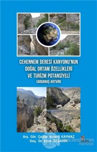 Cehennem Deresi Kanyonu'nun Doğal Ortam Özellikleri ve Turizm Potansiyeli (Ardanuç-Artvin)