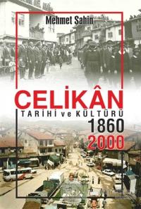 Çelikan Tarihi ve Kültürü 1860 - 2000
