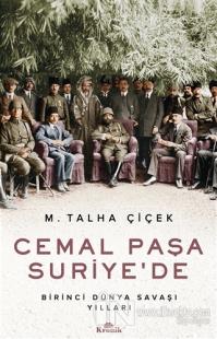 Cemal Paşa Suriye'de M. Talha Çiçek
