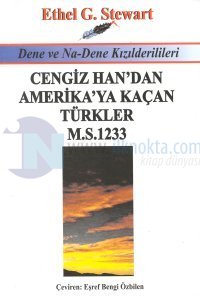 Cengiz Han'dan Amerika'ya Kaçan TürklerM.S.1233Dene ve Na-Dene Kızılderilileri