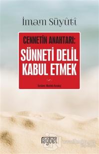 Cennetin Anahtarı: Sünneti Delil Kabul Etmek