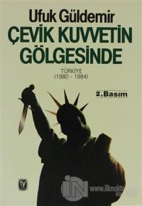 Çevik Kuvvetin Gölgesinde Türkiye (1980 - 1984)