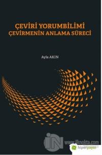 Çeviri Yorumbilimi Çevirmenin Anlam Süreci