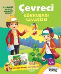 Çevreci Gökkuşağı Savaşcısı - Çevreci Olmak İstiyorum