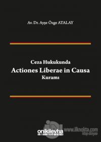 Ceza Hukukunda Actiones Liberae in Causa Kuramı