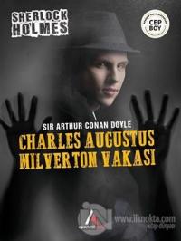 Charles Augustus Milverton Vakası - Sherlock Holmes