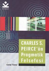Charles S. Peirce'ün Pragmatik Felsefesi
