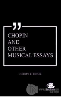 Chopin and Other Musical Essays