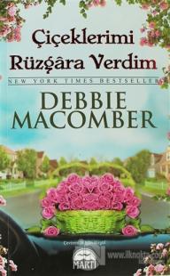Çiçeklerimi Rüzgara Verdim %25 indirimli Debbie Macomber