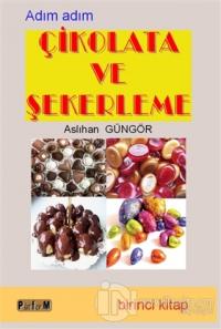 Çikolata ve Şekerleme (Birinci Kitap) %10 indirimli Aslıhan Güngör
