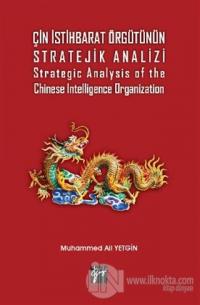 Çin İstihbarat Örgütünün Stratejik Analizi Strategic Analysis of the Chinese Intelligence Organization
