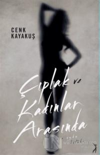 Çıplak ve Kadınlar Arasında