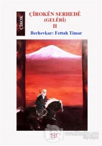 Çiroken Serhede (Geleri) 2