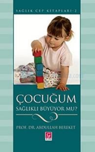 Çocuğum Sağlıklı Büyüyor mu?