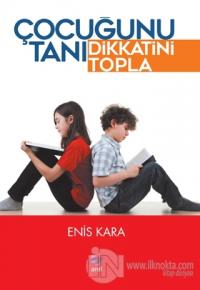 Çocuğunu Tanı Dikkatini Topla