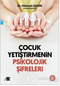 Çocuk Yetiştirmenin Psikolojik Şifreleri