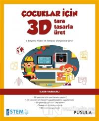 Çocuklar İçin 3D Tara Tasarla Üret