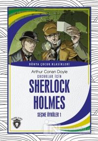 Çocuklar İçin Sherlock HolmesSeçme Öyküler 1