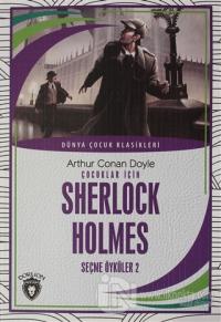 Çocuklar İçin Sherlock HolmesSeçme Öyküler 2 Sir Arthur Conan Doyle