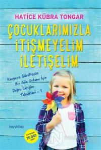 Çocuklarımızla İtişmeyelim İletişelim