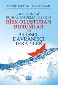 Çocukluk Çağı Ruhsal Bozuklukları İçin Risk Oluşturan Durumlar ve Bilişsel Davranışçı Terapiler