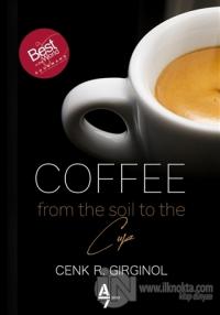 Coffee From The Soil To The Cup