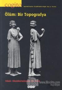 Cogito Sayı: 40 Ölüm: Bir Topografya Odak: Oksidentalizmin İki Yüzü