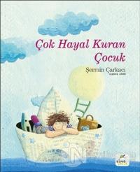 Çok Hayal Kuran Çocuk (Ciltli)