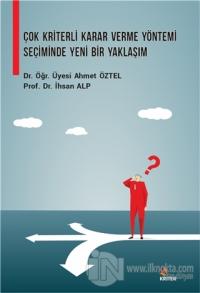 Çok Kriterli Karar Verme Yöntemi Seçiminde Yeni Bir Yaklaşım