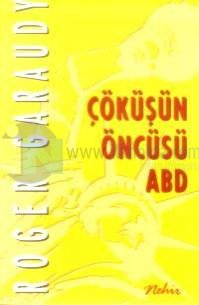 Çöküşün Öncüsü ABD(21. Yüzyılı Nasıl Hazırlamalı)