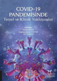 COVID-19 Pandemisinde Temel ve Klinik Yaklaşımlar Ahmet Kaya
