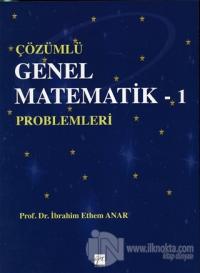 Çözümlü Genel Matematik - 1 Problemleri %10 indirimli İbrahim Ethem An