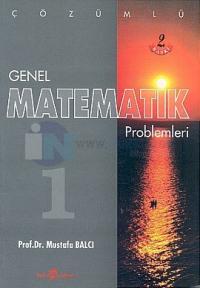 Çözümlü Genel Matematik Problemleri Cilt 1