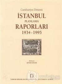 Cumhuriyet Dönemi İstanbul Planlama Raporları 1934 - 1995 (Ciltli)