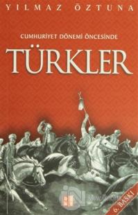 Cumhuriyet Dönemi Öncesinde Türkler