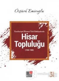 Cumhuriyet Dönemi Türk Edebiyatında Hisar Topluluğu (1950-1980)