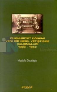 Cumhuriyet Dönemi Yeni Bir Nesil Yetiştirme Çalışmaları1923 - 1950
