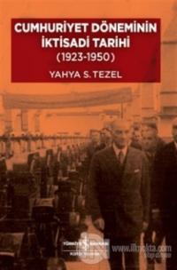 Cumhuriyet Döneminin İktisadi Tarihi (1923-1950) %23 indirimli Yahya S