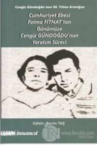 Cumhuriyet Ebesi Fatma Fitnat'tan Günümüze Cengiz Gündoğdu'nun Yaratım Süreci